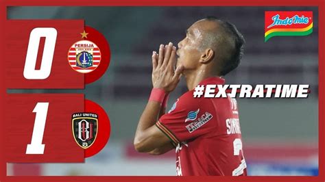 Persija Jakarta Vs Bali United Bri Liga Extra Time Vidio