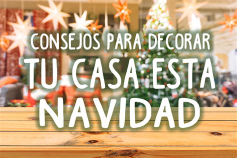 Consejos E Ideas Para Decorar Tu Casa Esta Navidad