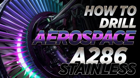 HOW TO DRILL AEROSPACE A286 STAINLESS STEEL | TITANS of CNC: Academy