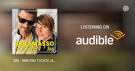 388 MIN FRU TYCKTE JAG KUNDE HA SEX MED ANDRA nu är jag kär i en av dem Skilsmässopodden