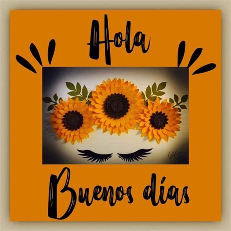 Pin en Buenos días Frases girasoles Buenos días saludos Frases de