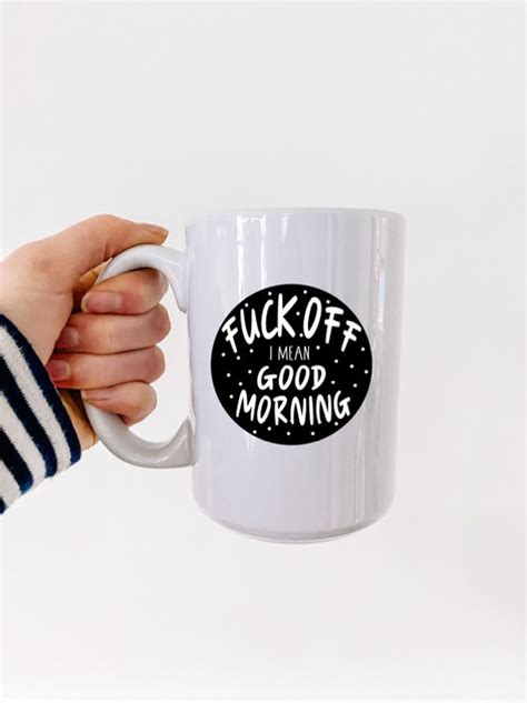 Fuck Off Mug Mug Office Coffee Mug Tea Mug Good Etsy