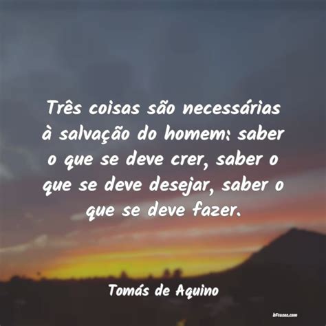 Frases De Tom S De Aquino Tr S Coisas S O Necess Rias