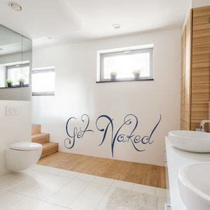 Get Naked Wall Bathroom Sticker Shower Vinyl Quote Fun Bath Funny