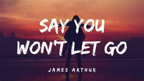 James Arthur - Say You Wont Let Go (Lyrics) - YouTube