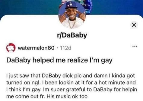 DaBaby Helped Me Realize I M Gay I Just Saw That Baby Dick Pic And Damn I Kinda Got Turned On