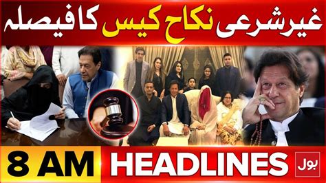 Imran Khan And Bushra Bibi Nikkah Case BOL News Headlines At 8 AM