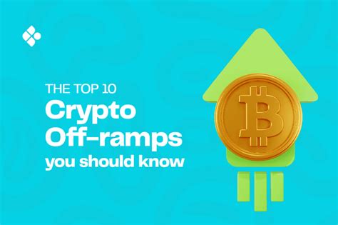 The Top 10 Crypto Off Ramp Platforms In Year Global Leaders Revealed