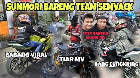 Sunmori Bareng Team Semvack Babangviral Tiarmv Bangcungkring