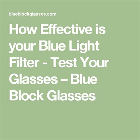 The Text How Effective Is Your Blue Light Filter Test Your Glasses Blue Block Glasses