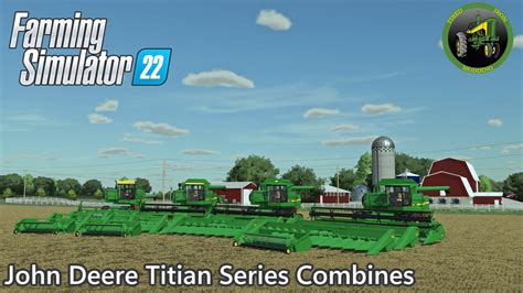 John Deere Titan Series Combines Mod Preview Farming Simulator 22