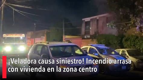 Veladora Causa Siniestro Incendio Arrasa Con Vivienda En La Zona