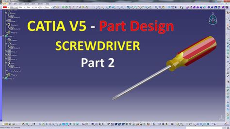 Catiav5 Part Design Screwdriver Part 2 Youtube