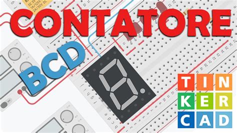 TinkerCAD Contatore BCD 4511 74HC93 Display 7 Segmenti YouTube