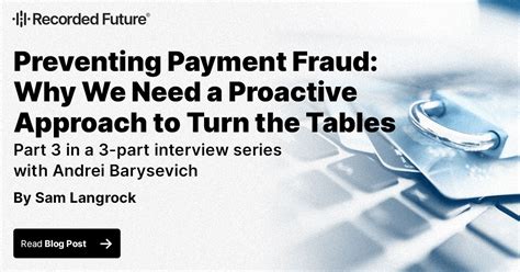 Preventing Payment Fraud Why We Need A Proactive Approach To Turn The Tables