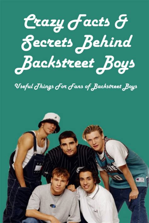 Crazy Facts And Secrets Behind Backstreet Boys Useful Things For Fans