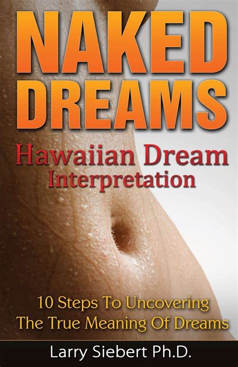 Naked Dreams Hawaiian Dream Interpretation Steps To Uncovering The True Meanings Of Dreams