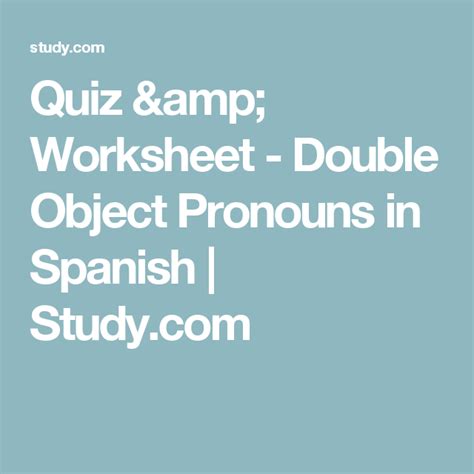 Quiz And Worksheet Double Object Pronouns In Spanish Object Pronouns Quiz Worksheets