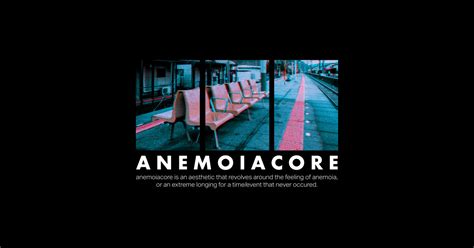 Anemoiacore Aesthetic Liminal Space Weirdcore Anemoia T