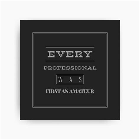 Premium Vector Motivational Poster With The Phrase Every Professional Was First An Amateur