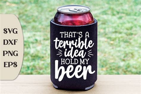 That S A Terrible Idea Hold My Beer Drinking Quote Svg