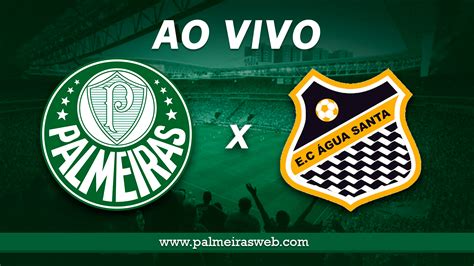 Palmeiras X Água Santa Ao Vivo Onde Assistir O Jogo Ao Vivo