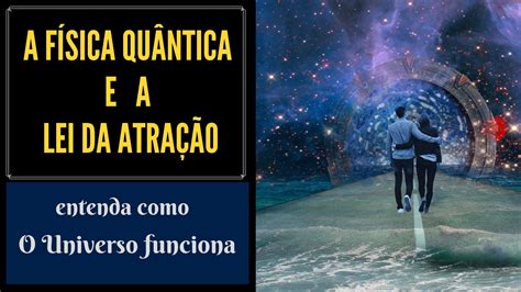 A física quântica e a Lei da atração