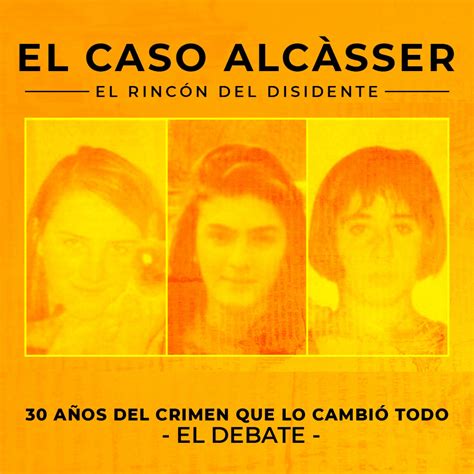 El Rincón Del Disidente El Caso Alcàsser 30 Años Del Crimen Que Lo