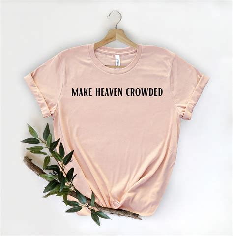 Make Heaven Crowded Shirt Make Heaven Crowded Heaven Shirt Etsy