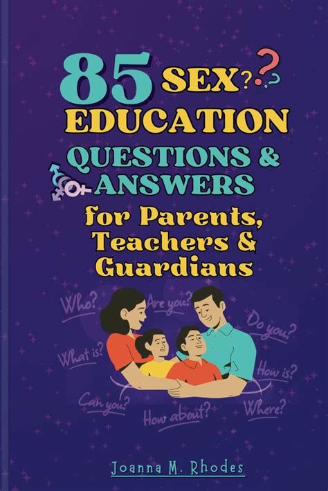 Sex Education Questions And Answers For Parents Teachers Guardians How To Answer Vital