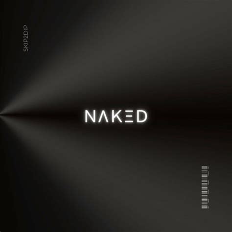 Naked Skip Dip Deezer