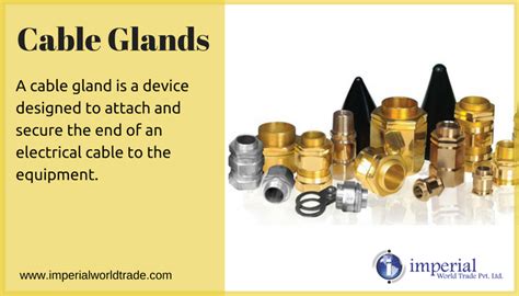 Cable Glands A Cable Gland Is A Device Designed To Attach And Secure