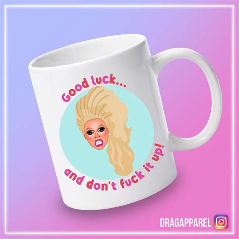 Good Luck And Don T Fuck It Up Rupaul Rupaul S Drag Race Queer LGBT Catchphrase Illustrated