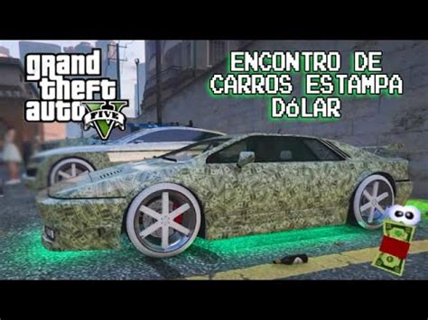 GTA 5 Encontro de Carros Estampa Dólar YouTube