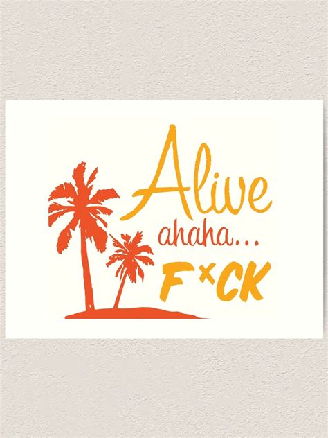 Alive Ahaha Fuck Tik Tok Meme Art Print For Sale By Trobinson Redbubble