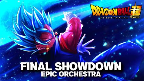 Dragon Ball Super Ost The Final Showdown Epic Orchestral Cover