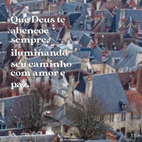 Deus Te Abençoe Sempre - Que Deus Te Abençoe Sempre: Mensagens Inspiradoras para Espalhar Amor e ...