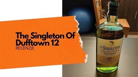 The Singleton Of Dufftown 12 - whisky dla początkujących - Ranking Ekspert