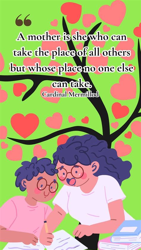 A Mother Is She Who Can Take The Place Of All Others But Happy