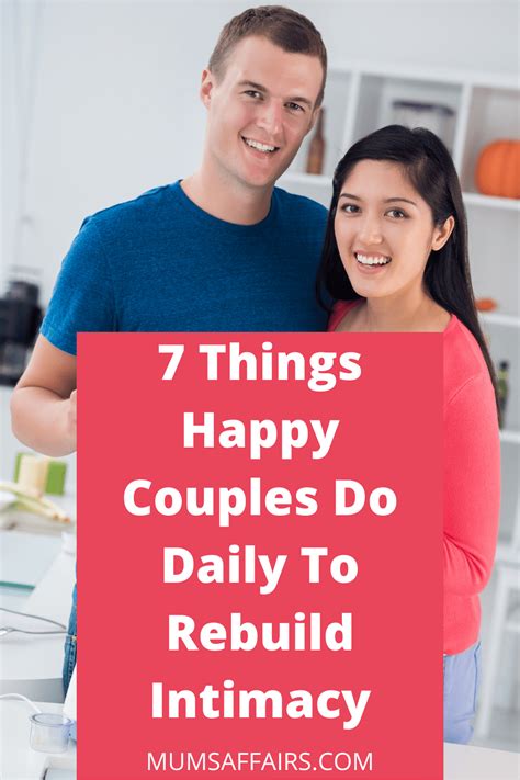 7 Things Happy Couples Do Daily To Rebuild Intimacy In Marriage Artofit