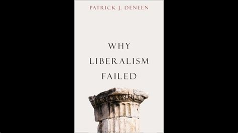 Patrick Deneen On Why Liberalism Failed Youtube