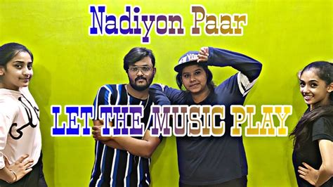 Nadiyon Paar Dance Cover Let The Music Play Roohi Janhvi Kapoor