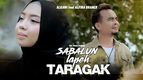 Alkawi Feat Alfina Braner Sabalun Lapeh Taragak Official Music Video