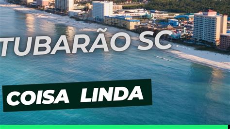 Faculdades Em Tubarão Sc - TUBARÃO SC !CONHEÇA TUBARÃO UMA IMPORTANTE CIDADE DO SUL DE SANTA ...