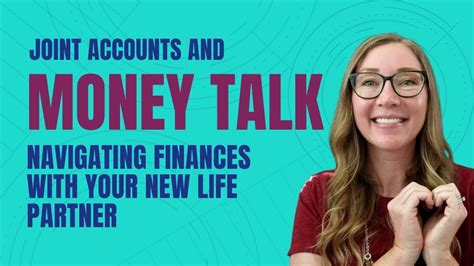 Joint Accounts And Money Talk Navigating Finances With Your New Life