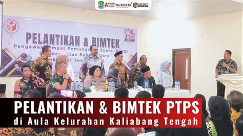 PELANTIKAN DAN BIMTEK PTPS DI AULA KELURAHAN KALIABANG TENGAH YouTube