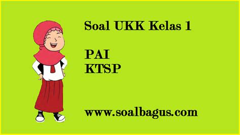 Soal Ukk Uas Kelas 1 Pai Semester 2 Genap