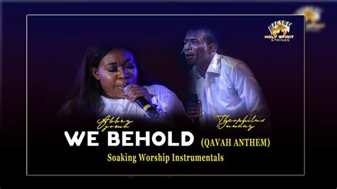 Soaking Instrumentals We Behold Qavah Anthem Abbey Ojomu