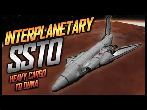 INTERPLANETARY SSTO HEAVY CARGO TO DUNA KSP 1 12 2 Kerbal Space