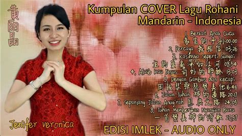 Kumpulan Cover Lagu Rohani Mandarin Indonesia Bernuansa Imlek Audio Only Youtube